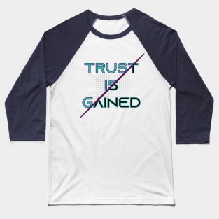 Trust is Gained.  biker - motorcycle - Inspirational Quote Baseball T-Shirt